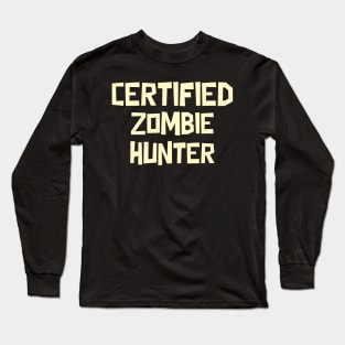 Certified Zombie Hunter Long Sleeve T-Shirt